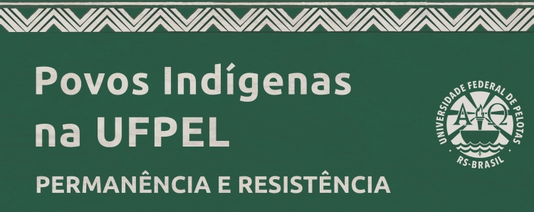 Registros do evento Povos indígenas na UFPel: Permanência e resistência